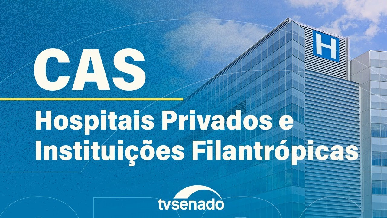 CAS debate fortalecimento de filantrópicas de saúde