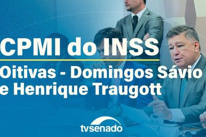 CPMI do INSS ouve empresário e piloto ao vivo