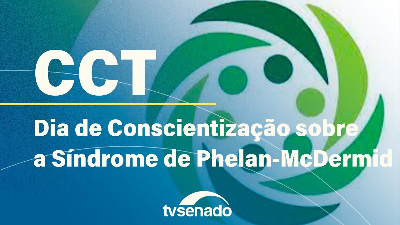 Ao vivo: CCT debate Síndrome de Phelan-McDermid – 29/10/25