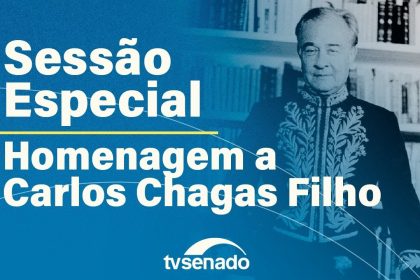 Senado homenageia Carlos Chagas em sessão