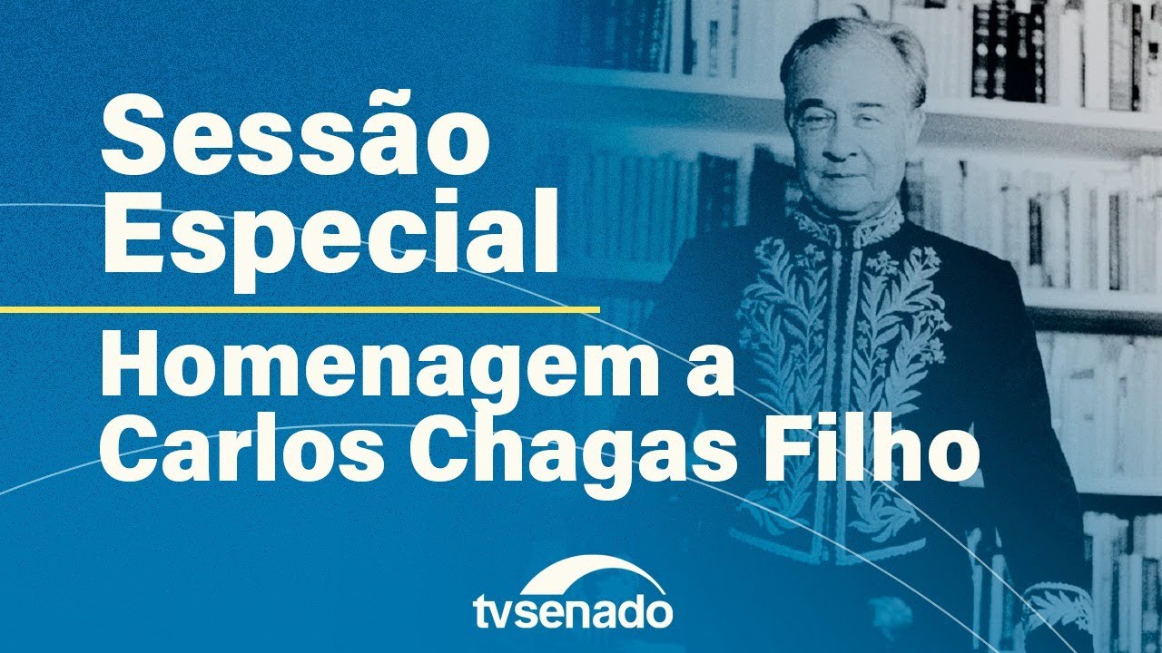 Senado homenageia Carlos Chagas em sessão