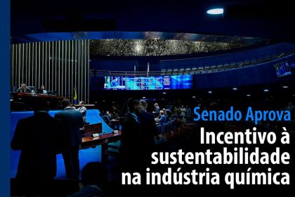 Senado aprova incentivo à sustentabilidade na indústria química